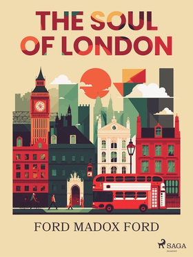 The Soul of London (e-bok) av Ford Madox Ford