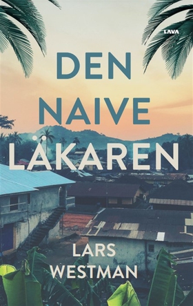 Den naive läkaren (e-bok) av Lars Westman
