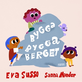 Bygga bygga berget (e-bok) av Eva Susso