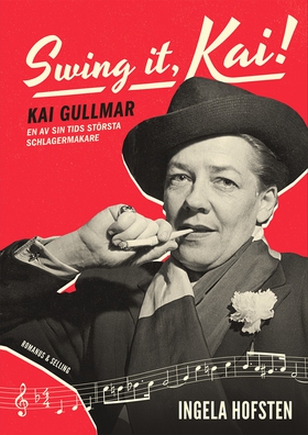 Swing it, Kai! : Kai Gullmar - en av sin tids s