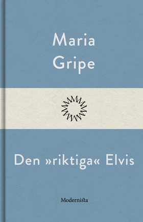 Den »riktiga« Elvis (e-bok) av Maria Gripe