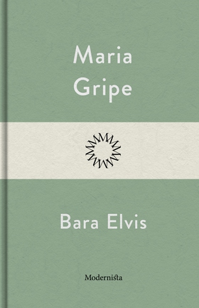 Bara Elvis (e-bok) av Maria Gripe