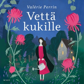 Vettä kukille (ljudbok) av Valérie Perrin