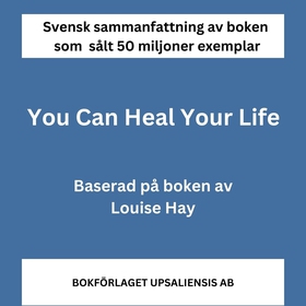 Sammanfattning av You Can Heal Your Life av Lou