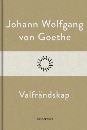 Valfrändskap (e-bok) av Johann Wolfgang von Goe