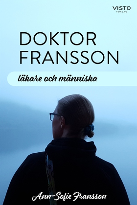 Doktor Fransson : läkare och människa (e-bok) a