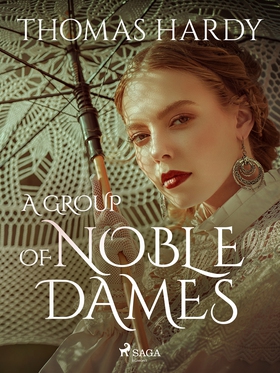 A Group of Noble Dames (e-bok) av Thomas Hardy