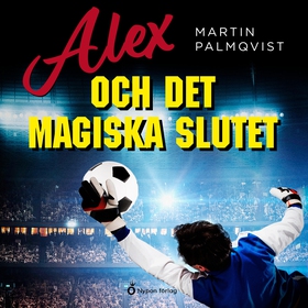 Alex och det magiska slutet (ljudbok) av Martin