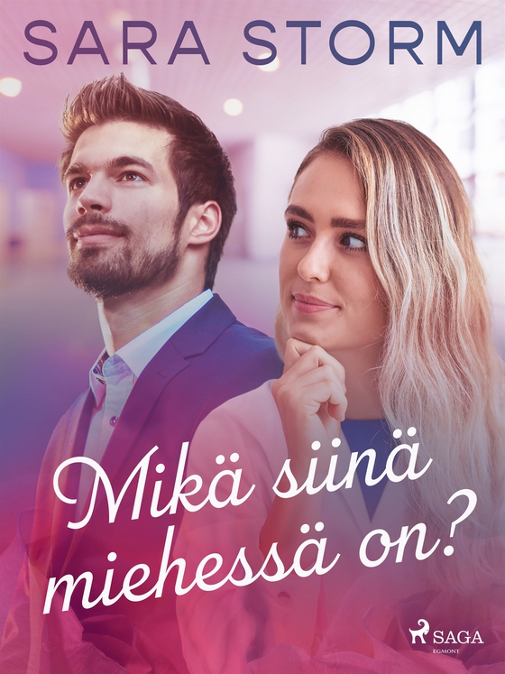 Mikä siinä miehessä on? (e-bok) av Sara Storm