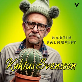 Kaktus Svensson (ljudbok) av Martin Palmqvist