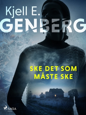 Ske det som måste ske (e-bok) av Kjell E. Genbe