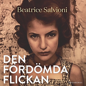 Den fördömda flickan (ljudbok) av Beatrice Salv