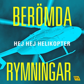 Berömda rymningar – Hej hej helikopter (ljudbok