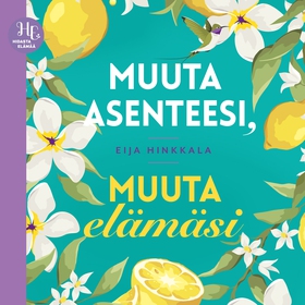 Muuta asenteesi, muuta elämäsi (ljudbok) av Eij