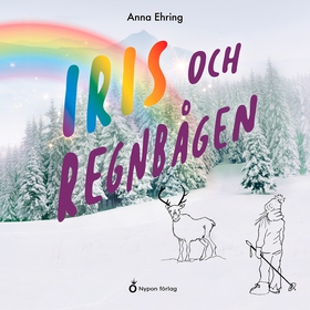 Iris och regnbågen (ljudbok) av Anna Ehring