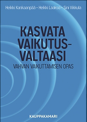Kasvata vaikutusvaltaasi (e-bok) av Heikki Kank
