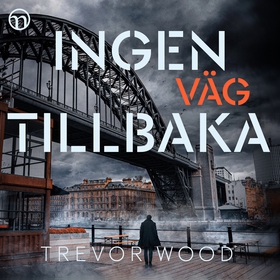 Ingen väg tillbaka (ljudbok) av Trevor Wood