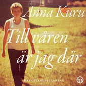 Till våren är jag där: En anhörig-biografi om organdonation