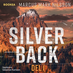 Silverback. Del 1 (ljudbok) av Marcus Nilsson, 