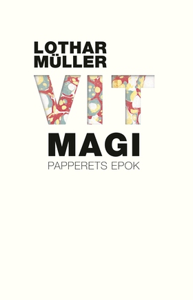 Vit magi. Papperets epok (e-bok) av Lothar Müll
