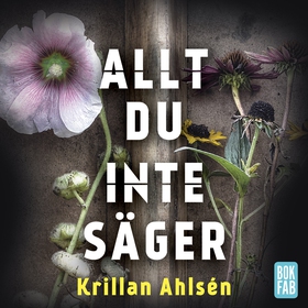 Allt du inte säger (ljudbok) av Krillan Ahlsén