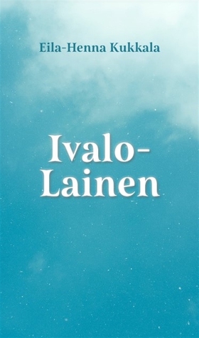 Ivalolainen (e-bok) av Eila-Henna Kukkala