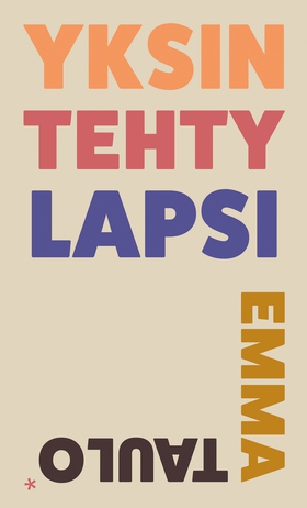 Yksin tehty lapsi (e-bok) av Emma Taulo