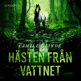 Hästen från vattnet (ljudbok) av Camilla Linde