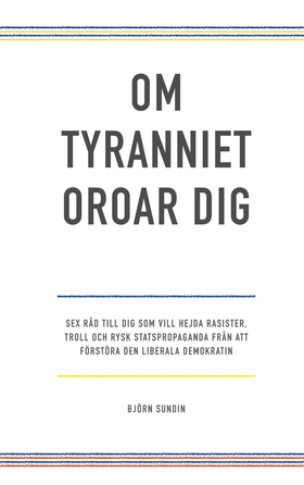 Om tyranniet oroar dig: sex råd till dig som vi