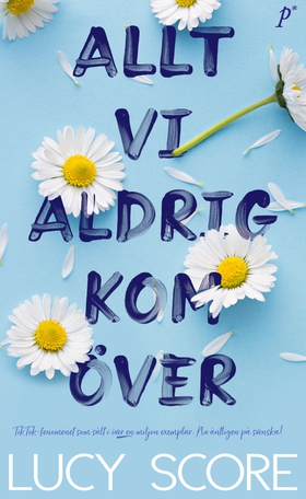 Allt vi aldrig kom över (e-bok) av Lucy Score