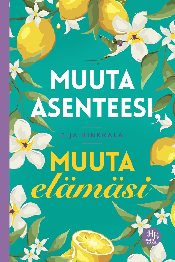 Muuta asenteesi, muuta elämäsi