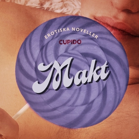 Makt - erotiska noveller (ljudbok) av Cupido
