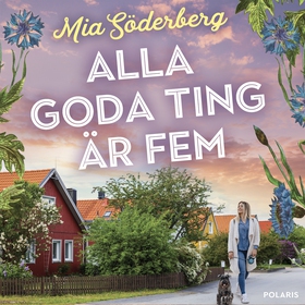 Alla goda ting är fem (ljudbok) av Mia Söderber