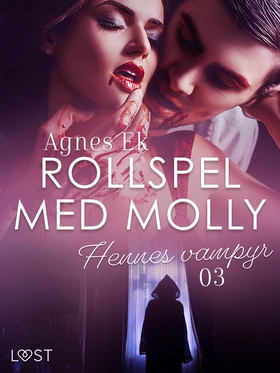 Rollspel med Molly 3: Hennes vampyr - erotisk n