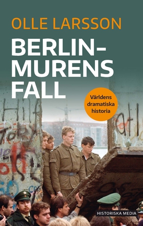 Berlinmurens fall (e-bok) av Olle Larsson