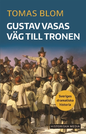 Gustav Vasas väg till tronen (e-bok) av Tomas B