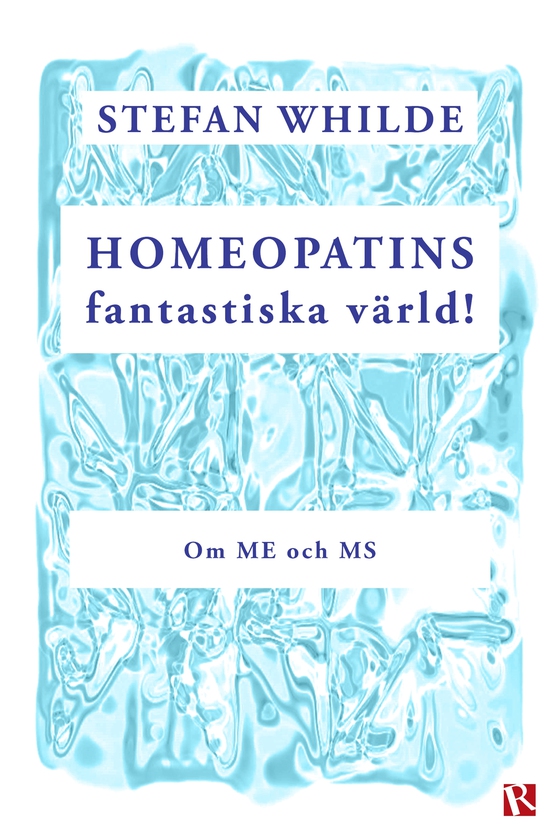 Homeopatins fantastiska värld! : Om ME och MS