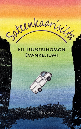 Sateenkaarisilta: Eli luuserihomon evankeliumi 