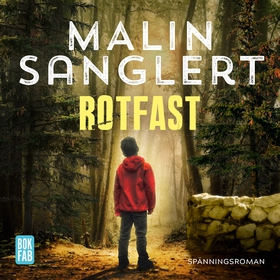 Rotfast (ljudbok) av Malin Sanglert