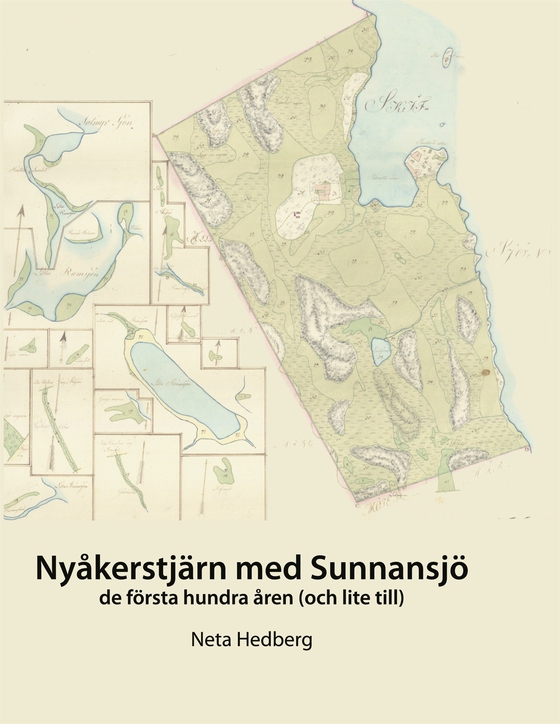 Nyåkerstjärn med Sunnansjö: De första 100 åren (och lite till)