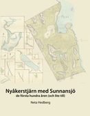 Nyåkerstjärn med Sunnansjö: De första 100 åren (och lite till)