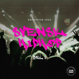 Svensk Hiphop: del 1 (ljudbok) av Kristoffer Cr