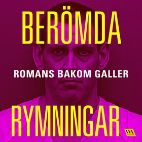 Berömda rymningar – Romans bakom galler (ljudbo
