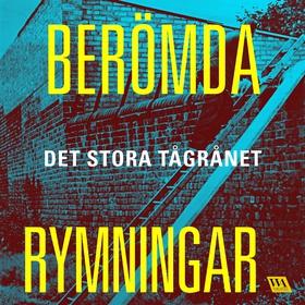 Berömda rymningar – Det stora tågrånet (ljudbok