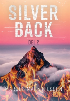 Silverback. Del 2 (e-bok) av Marcus Mark Nilsso