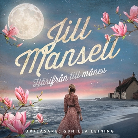 Härifrån till månen (ljudbok) av Jill Mansell