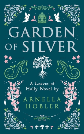 Garden of Silver (e-bok) av Arnella Hobler