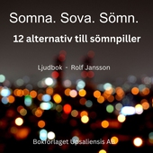 SOMNA. SOVA. SÖMN. 12 alternativ till sömnpiller.