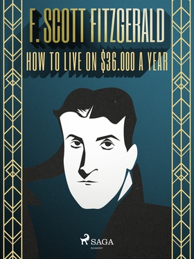 How to Live on $36.000 a Year (e-bok) av F. Sco