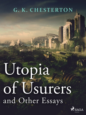 Utopia of Usurers and Other Essays (e-bok) av G